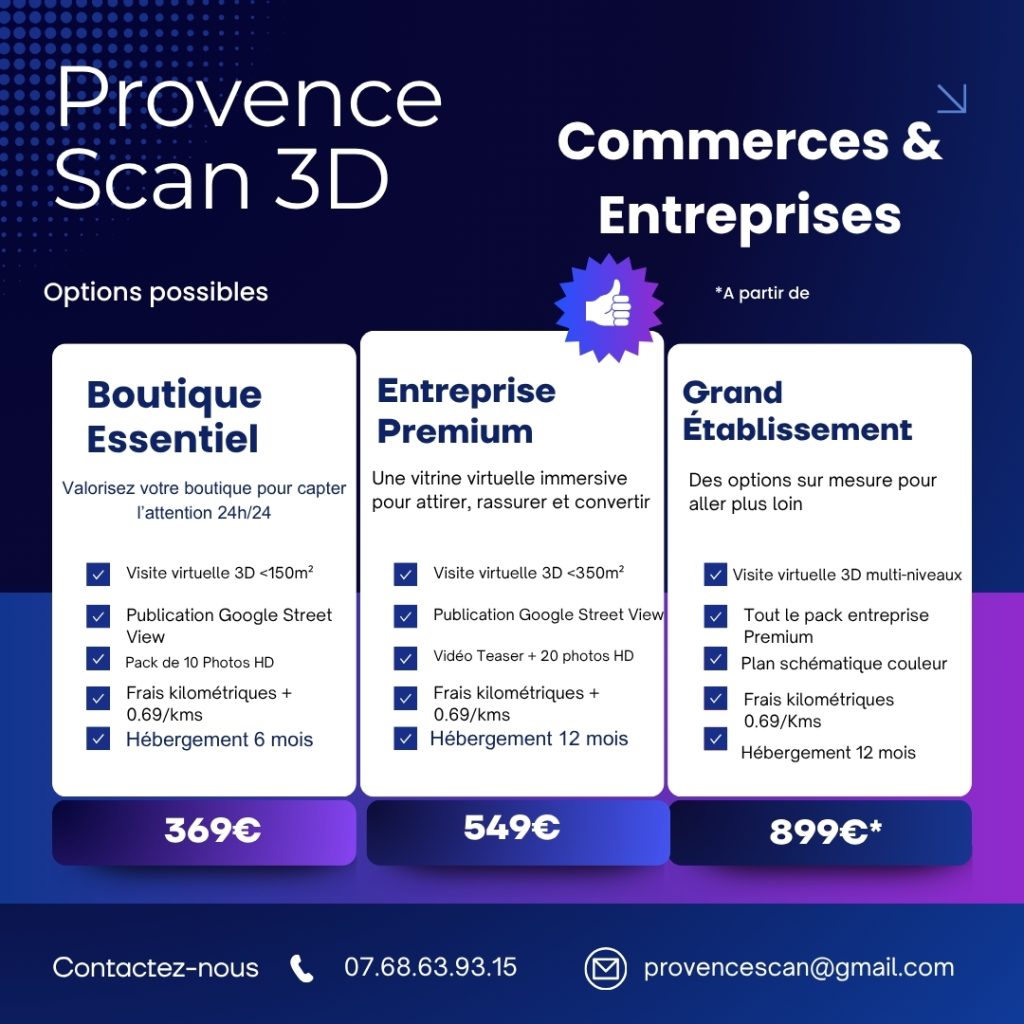 Tableau des tarifs Provence Scan 3D pour les commerces et entreprises : Packs Boutique Essentiel, Entreprise Premium et Grand Établissement. Visites virtuelles Matterport avec publication Google Street View, photos HD et vidéos teaser pour boutiques à Digne-les-Bains.