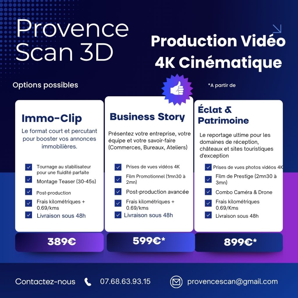 Tableau des tarifs Provence Scan 3D pour la production vidéo 4K cinématique : Packs Immo-Clip, Business Story, et Éclat & Patrimoine. Réalisation de vidéos promotionnelles immobilières et films d'entreprise au stabilisateur avec drone à Digne-les-Bains.